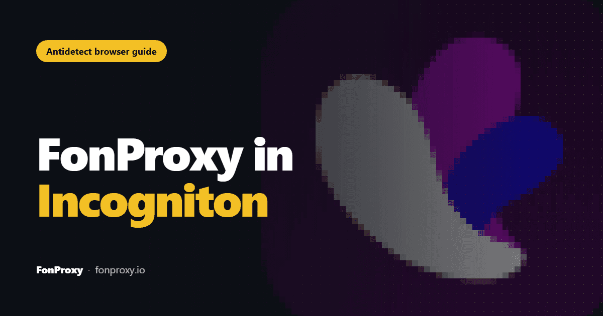 Incogniton profile proxy screen
